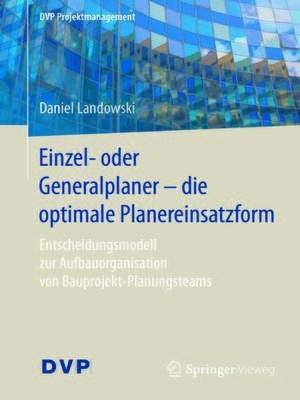 cover image of Einzel- oder Generalplaner--die optimale Planereinsatzform